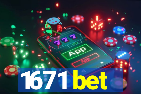 1671 bet